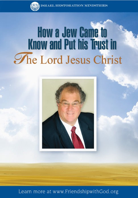 How a Jew Came to Know and Put his Trust in The Lord Jesus Christ